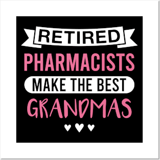 Retired Pharmacists Make the Best Grandmas - Funny Pharmacist Grandmother Posters and Art